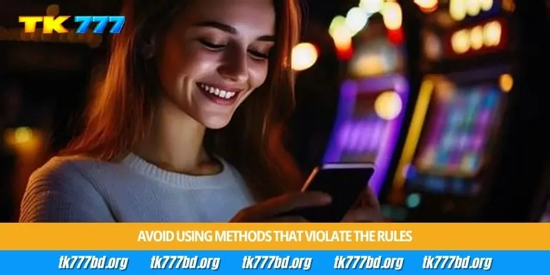 Avoid using methods that violate the rules