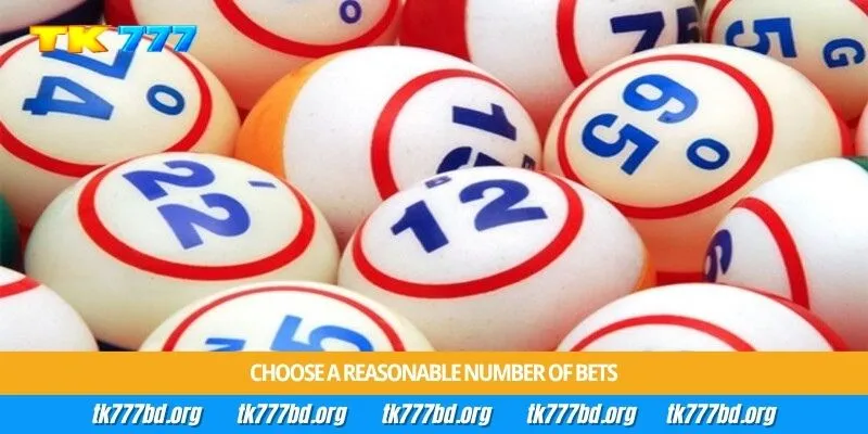 Choose a reasonable number of bets