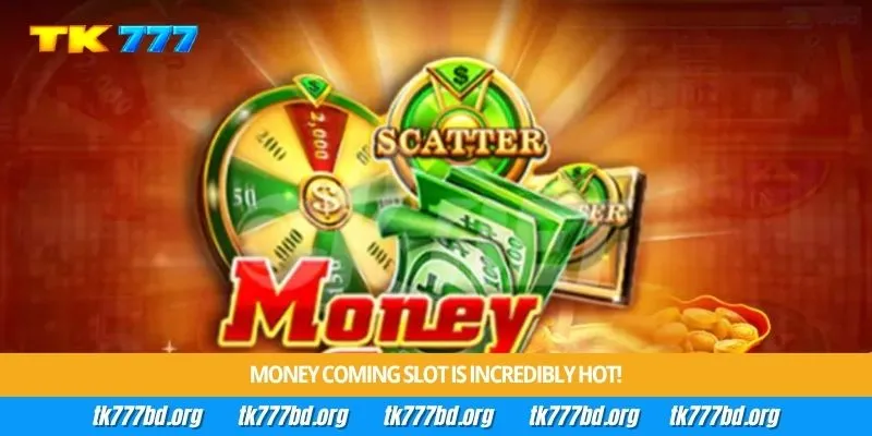 Money Coming Slot is incredibly hot!