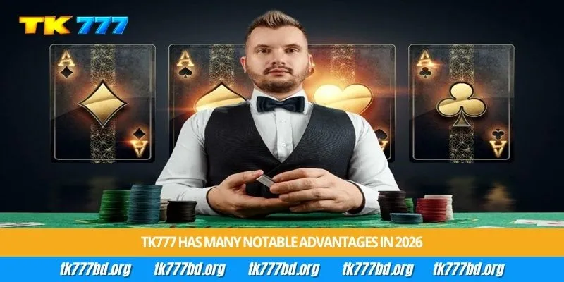 Tk777 has many notable advantages in 2026