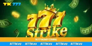 Tk777 Money Coming
