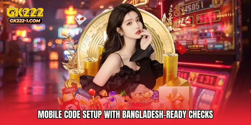 Mobile code setup with Bangladesh-ready checks