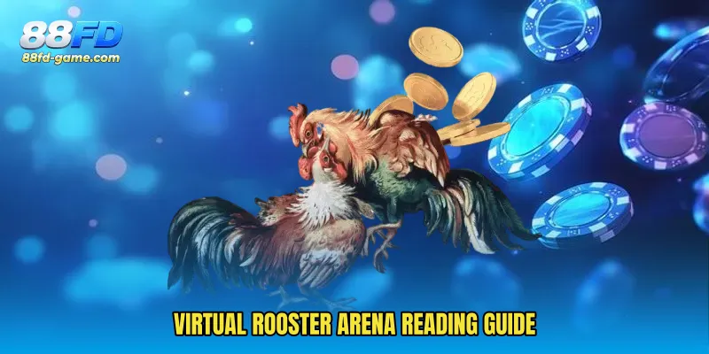 Virtual rooster arena reading guide