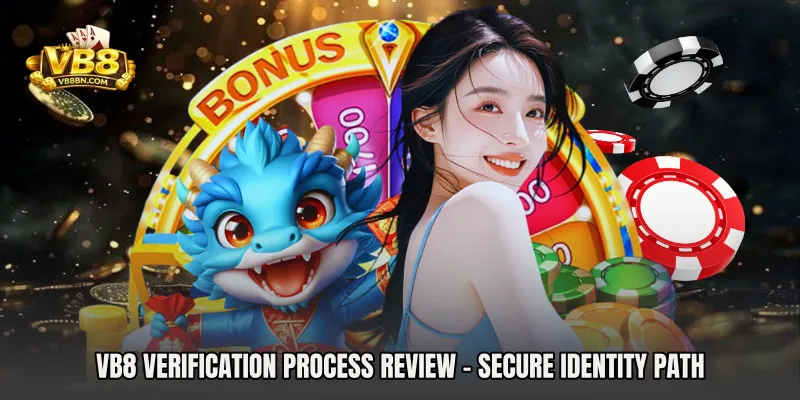 VB8 Verification Process Review - Secure Identity Path